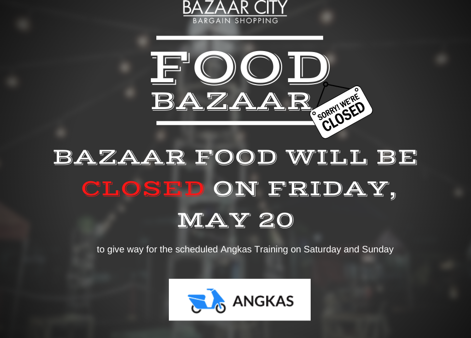 Bazaar Food closed on May 20